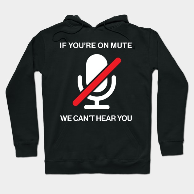 If You're on mute Hoodie by GamingwScott